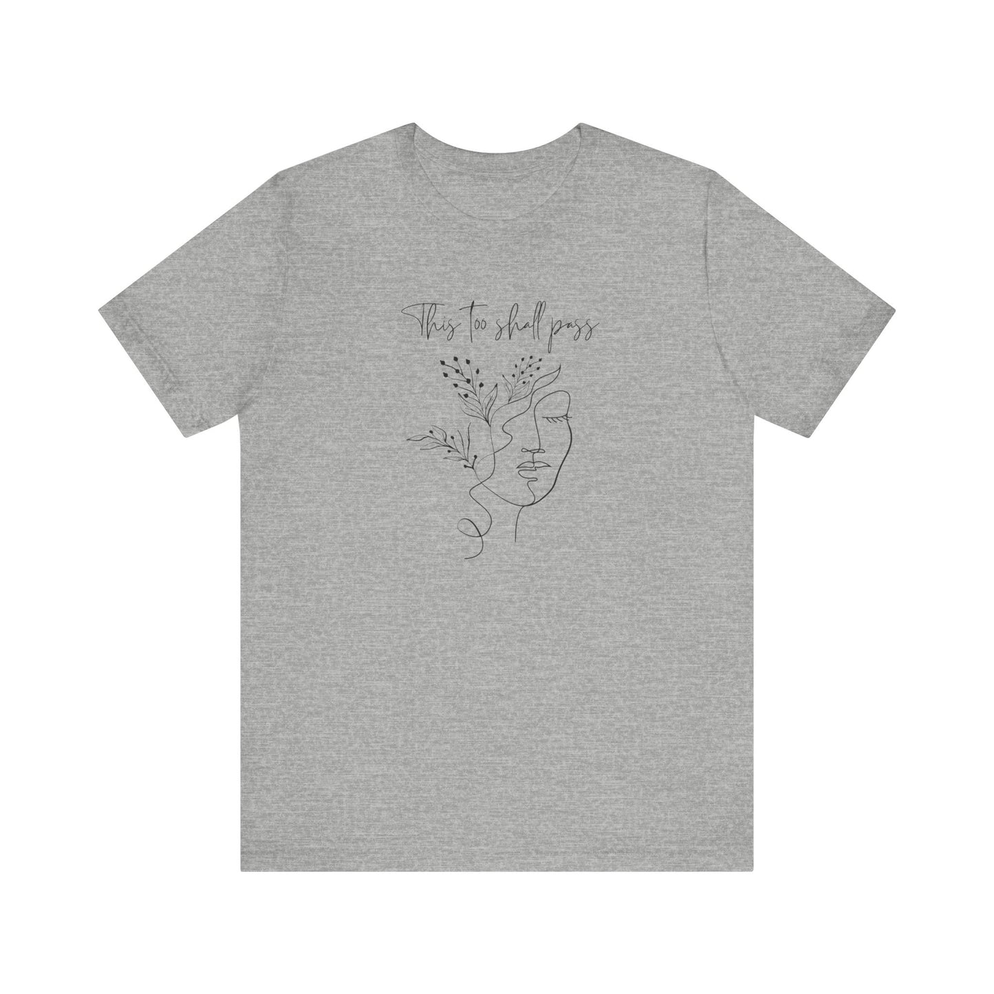 This Too Shall Pass T shirt