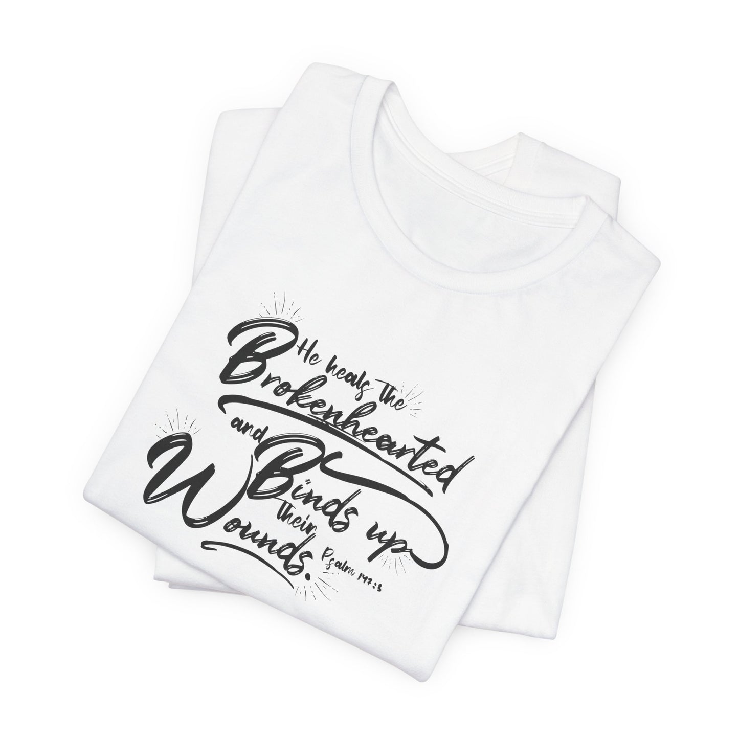 He Heals the Brokenhearted T-shirt