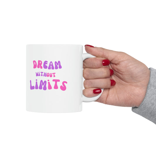 Dream Without Limits Ceramic Mug, 11oz